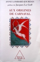 To the origins of Carnival, by Anne Lombard-Jourdan